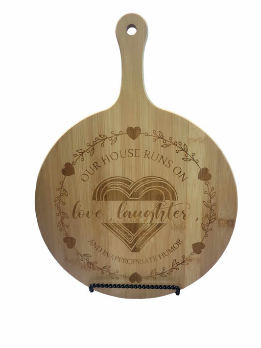 Our House runs on love, laughter, and inappropriate humor Bamboo round cutting board